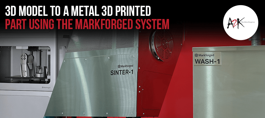 metal x 3d print process